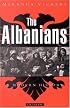 The Albanians: A Modern History