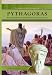 Pythagoras: Pioneering Mathematician And Musical Theorist of Ancient Greece (The Library of Greek Philosophers)