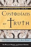 Custodians of Truth