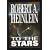 To The Stars; (4 in 1) Between Planets, The Rolling Stones, Starman Jones, The Star Beast