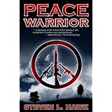 Peace Warrior (Peace Warrior Trilogy, Book 1) ~ Steven L. Hawk