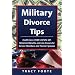 Military Divorce Tips: Health Care, CHCBP, USFSPA, SBP, Retirement Benefits, and Law Answers for Service Members and Former Spouses