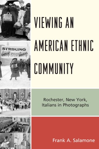 Viewing an American Ethnic Community: Rochester, New York, Italians in Photographs