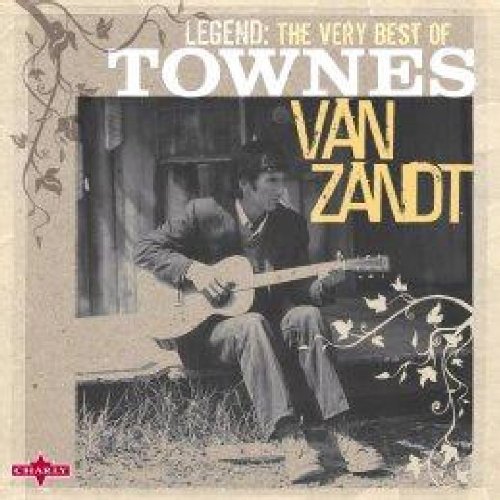 Townes Van Zandt - Legend: Very Best Of - Zortam Music