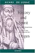 History and Spirit: The Understanding of Scripture According to Origen