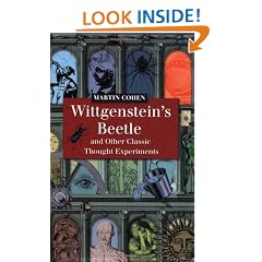 Wittgenstein's Beetle and Other Classic Thought Experiments