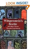 Wittgenstein's Beetle and Other Classic Thought Experiments