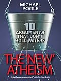The 'new' atheism : ten arguments that don't hold water?