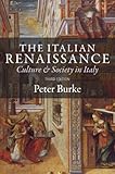 The Italian Renaissance: Culture and Society in Italy, Third edition