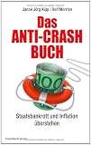 Produkt-Bild: Das Anti-Crash-Buch: Staatsbankrott und Inflation &uuml;berstehen
