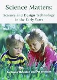 Science matters : science and design technology in the early years