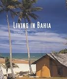 Living in Bahia (Taschen's Lifestyle)