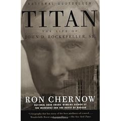 Titan: The Life of John D. Rockefeller, Sr.