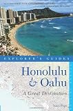 Explorer's Guide Honolulu & Oahu: A Great Destination (Second Edition)  (Explorer's Great Destinations)