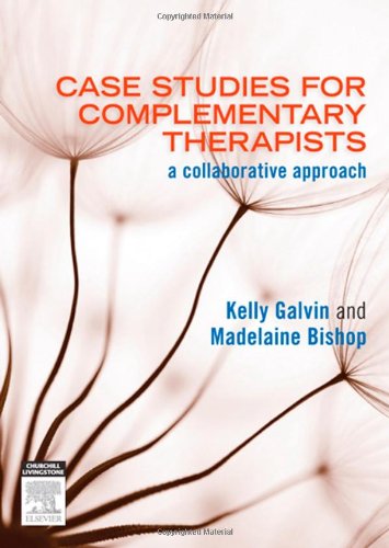 Case Studies for Complementary Therapists: a collaborative approach, 1e
