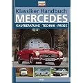 Klassiker Handbuch: Mercedes. Kaufberatung - Technik - Preise