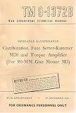 Ordnance Maintenance: Combination Fuze Setter - Rammer M20 and Torque Amplifier (for 90-MM Gun Mount M2): TM 9-1372B