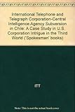 Subversion in Chile : a case study in U.S. corporate intrigue in the Third World