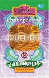The Underground Guide To Los Angeles, 2nd Edition