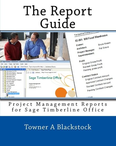 The Report Guide: Project Management Reports for Sage Timberline Office
