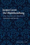 Das Seminar, Buch IV: Die Objektbeziehung: 1956 - 1957