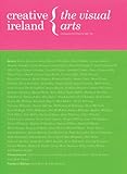Creative Ireland : the visual arts, contemporary visual arts in Ireland 2000-2011