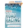 Runner's World Guide to Road Racing: Run Your First (or Fastest) 5-K, 10-K, Half-Marathon or Marathon