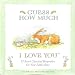 Guess How Much I Love You: Sweet Classical Keepsakes