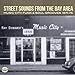 Street Sounds From the Bay Area: Music City Funk & Soul Grooves 1971-75