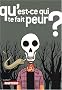 Qu'est-ce qui te fait peur ?