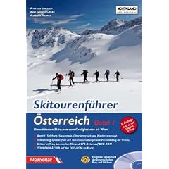 Skitourenf�hrer �sterreich 01: Die sch�nsten Skitouren vom Gro�glockner bis Wien