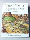 Royal Castle : the inside story of Windsor