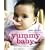 Yummy Baby: The Essential First Nutrition Bible and Cookbook