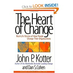 The Heart of Change: Real-Life Stories of How People Change Their Organizations