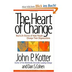 The Heart of Change: Real Life Stories of How People Change Their Organizations