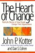 The Heart of Change: Real-Life Stories of How People Change Their Organizations