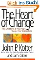 The Heart of Change: Real Life Stories of How People Change Their Organizations