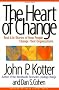 The Heart of Change: Real-Life Stories of How People Change Their Organizations