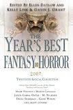  : The Year's Best Fantasy and Horror 2007: 20th Annual Collection (Year's Best Fantasy and Horror)