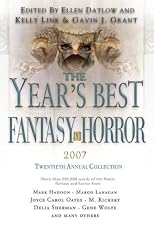 The Year's Best Fantasy and Horror 2007: 20th Annual Collection