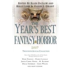 The Year's Best Fantasy and Horror 2007: 20th Annual Collection