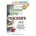 Chicken Soup for the Teacher's Soul: Stories to Open the Hearts and Rekindle the Spirit of Educators