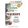 Chicken Soup for the Teacher's Soul: Stories to Open the Hearts and Rekindle the Spirit of Educators