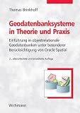 Geodatenbanksysteme in Theorie und Praxis: Einführung in objektrelationale Geodatenbanken unter besonderer Berücksichtigung von Oracle Spatial