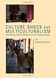 Culture shock and multiculturalism : reclaiming a useful model from the religious realm
