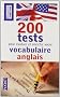 200 Tests pour �valuer et enrichir votre Vocabulaire anglais