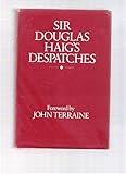 Sir Douglas Haig's despatches : (December 1915-April 1919)