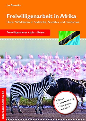 Freiwilligenarbeit in Afrika: Unter Wildtieren in Südafrika, Namibia und Simbabwe (Jobs, Praktika, Studium 57) (German Edition)