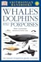 Smithsonian Handbooks: Whales Dolphins and Porpoises