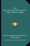 The Chicago RecordÃ¢â¬â¢s War Stories (1898)